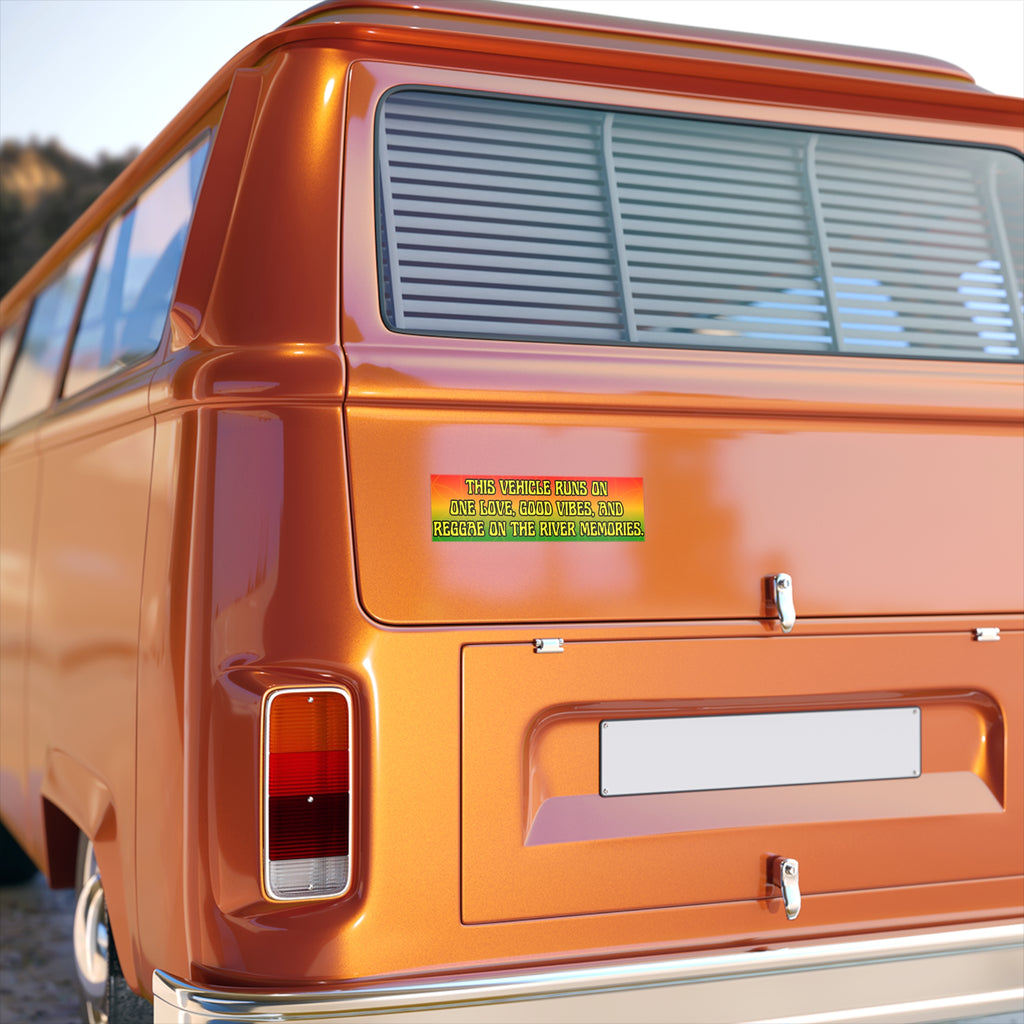 Reggae Vibes Bumper Sticker — "This Vehicle Runs on One Love, Good Vibes, and Reggae on the River Memories"
